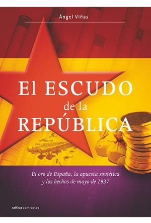 EL ESCUDO DE LA REPUBLICA | 9788498920987 | VIÑAS,ANGEL | Libreria Geli - Librería Online de Girona - Comprar libros en catalán y castellano