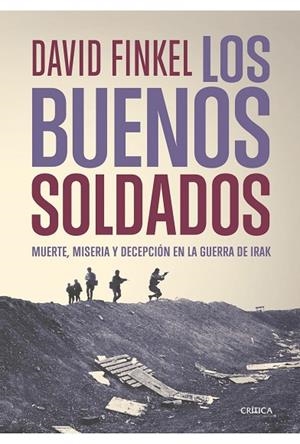 LOS BUENOS SOLDADOS.MUERTE,MISERIA Y DECEPCION EN LA GUERRA | 9788498921205 | FINKEL,DAVID | Llibreria Geli - Llibreria Online de Girona - Comprar llibres en català i castellà