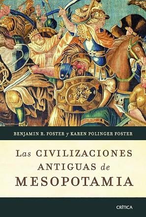 LAS CIVILIZACIONES ANTIGUAS DE MESOPOTAMIA | 9788498921649 | FOSTER,BENJAMIN R./POLINGER FOSTER,KAREN | Libreria Geli - Librería Online de Girona - Comprar libros en catalán y castellano