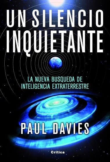 UN SILENCIO INQUIETANTE.LA NUEVA BUSQUEDA DE INTELIGENCIA EXTRATERRESTRE | 9788498921847 | DAVIES,PAUL | Libreria Geli - Librería Online de Girona - Comprar libros en catalán y castellano