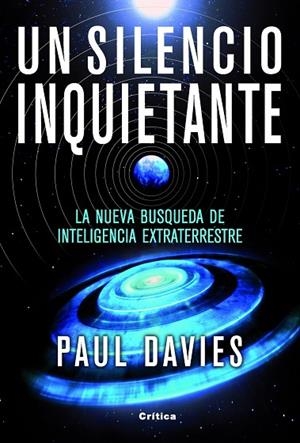 UN SILENCIO INQUIETANTE.LA NUEVA BUSQUEDA DE INTELIGENCIA EXTRATERRESTRE | 9788498921847 | DAVIES,PAUL | Llibreria Geli - Llibreria Online de Girona - Comprar llibres en català i castellà