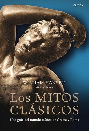 LOS MITOS CLASICOS.UNA GUIA DEL MUNDO MITICO DE GRECIA Y ROM | 9788498922097 | HANSEN,WILLIAM | Libreria Geli - Librería Online de Girona - Comprar libros en catalán y castellano