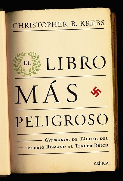 EL LIBRO MAS PELIGROSO.LA GERMANIA DE TACITO,DEL IMPERIO ROM | 9788498922424 | KREBS,CHRISTOPHER B. | Libreria Geli - Librería Online de Girona - Comprar libros en catalán y castellano