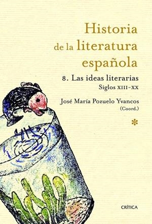 HISTORIA DE LA LITERATURA ESPAÑOLA-8.LAS IDEAS LITERARIAS | 9788498922370 | POZUELO YVANCOS,JOSE MARIA (DIR.) | Libreria Geli - Librería Online de Girona - Comprar libros en catalán y castellano