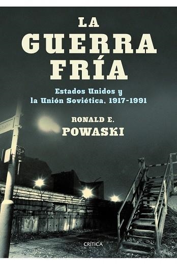 LA GUERRA FRIA.ESTADOS UNIDOS Y LA UNION SOVIETICA.1917-1991 | 9788498922554 | POWASKI,RONALD E. | Libreria Geli - Librería Online de Girona - Comprar libros en catalán y castellano