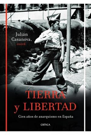 TIERRA Y LIBERTAD,CIEN AÑOS DE ANARQUISMO EN ESPAÑA | 9788498923261 | CASANOVA,JULIAN | Llibreria Geli - Llibreria Online de Girona - Comprar llibres en català i castellà