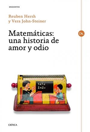 MATEMÁTICAS.UNA HISTORIA DE AMOR Y ODIO | 9788498922981 | HERSH,REUBEN/VERA,JOHN-STEINER | Libreria Geli - Librería Online de Girona - Comprar libros en catalán y castellano