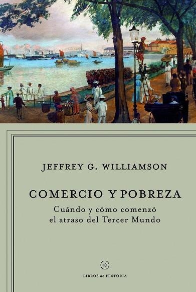 COMERCIO Y POBREZA | 9788498920093 | WILLIAMSON,JEFFREY G. | Libreria Geli - Librería Online de Girona - Comprar libros en catalán y castellano