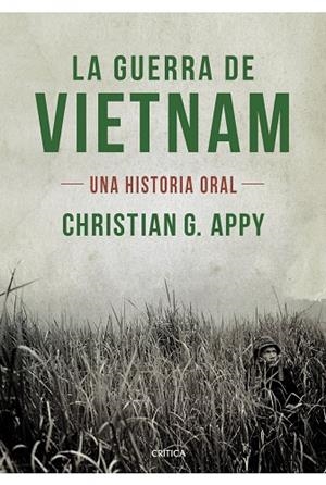 LA GUERRA DEL VIETNAM.UNA HISTORIA ORAL | 9788498923636 | APPY,CHRISTIAN G.  | Llibreria Geli - Llibreria Online de Girona - Comprar llibres en català i castellà