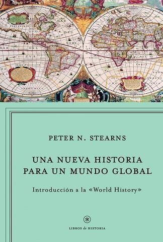 UNA NUEVA HISTORIA PARA UN MUNDO GLOBAL.INTRODUCCIÓN A LA "WORLD HISTORY" | 9788498923964 | STEARNS,PETER N. | Libreria Geli - Librería Online de Girona - Comprar libros en catalán y castellano