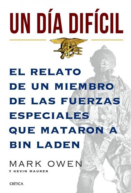 UN DIA DIFICIL.EL RELATO DE UN MIEMBRO DE LAS FUERZAS ESPECIALES QUE MATARON A BIN LADEN | 9788498924732 | OWEN,MARK | Libreria Geli - Librería Online de Girona - Comprar libros en catalán y castellano