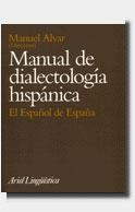 MANUAL DE DIALECTOLOGIA HISPANICA.EL ESPAÑOL DE ESPAÑA(4ªED) | 9788434482173 | ALVAR,MANUEL | Libreria Geli - Librería Online de Girona - Comprar libros en catalán y castellano