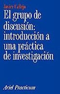 EL GRUPO DE DISCUSION:INTRODUCCION A UNA PRACTICA | 9788434428799 | CALLEJO,JAVIER | Libreria Geli - Librería Online de Girona - Comprar libros en catalán y castellano