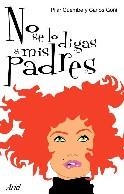 NO SE LO DIGAS A MIS PADRES | 9788434444492 | GUEMBE,P./GOÑI,C. | Llibreria Geli - Llibreria Online de Girona - Comprar llibres en català i castellà