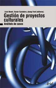 GESTION DE PROYECTOS CULTURALES | 9788434467996 | BONET,L./CASTAÑER,X./FONT,J. (EDS.) | Llibreria Geli - Llibreria Online de Girona - Comprar llibres en català i castellà