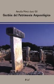 GESTION DEL PATRIMONIO ARQUEOLOGICO | 9788434452077 | PEREZ-JUEZ, AMALIA | Llibreria Geli - Llibreria Online de Girona - Comprar llibres en català i castellà