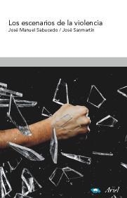 LOS ESCENARIOS DE LA VIOLENCIA | 9788434474840 | SABUCEDO,J.M./SANMARTIN,J. | Llibreria Geli - Llibreria Online de Girona - Comprar llibres en català i castellà