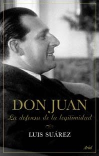 DON JUAN. LA DEFENSA DE LA LEGITIMIDAD | 9788434452305 | SUAREZ,LUIS | Llibreria Geli - Llibreria Online de Girona - Comprar llibres en català i castellà