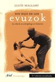 SOY HIJO DE LOS EVUZOK.LA VIDA DE UN ANTROPOLOGO EN CAMERUN | 9788434422247 | MALLART,LLUIS | Libreria Geli - Librería Online de Girona - Comprar libros en catalán y castellano