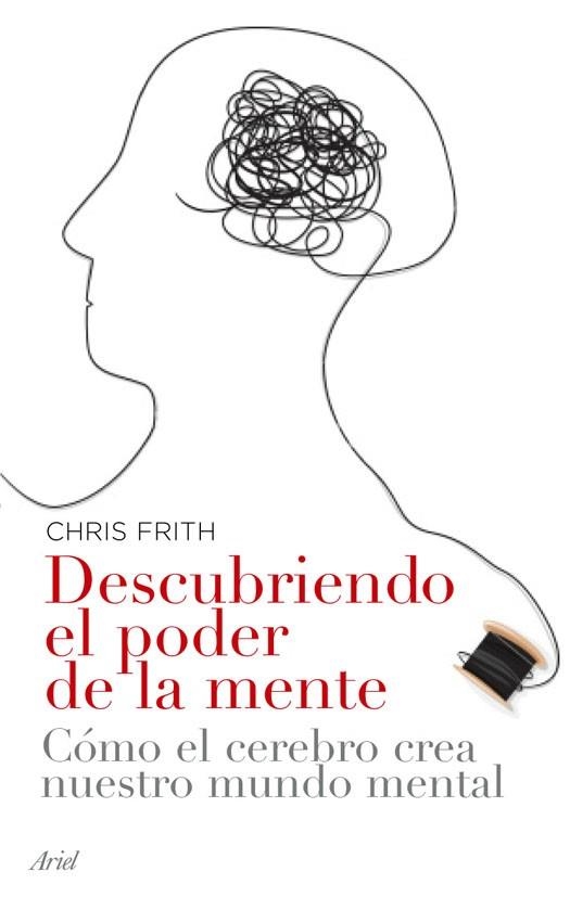 DESCUBRIENDO EL PODER DE LA MENTE | 9788434453593 | FRITH,CHRIS | Libreria Geli - Librería Online de Girona - Comprar libros en catalán y castellano