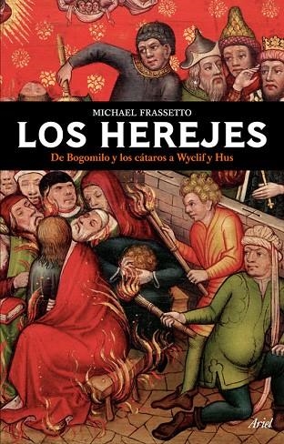LOS HEREJES.DE BOGOMILLO Y LOS CATAROS A WYCLIF Y HUS | 9788434453753 | FRASSETTO,MICHAEL | Libreria Geli - Librería Online de Girona - Comprar libros en catalán y castellano