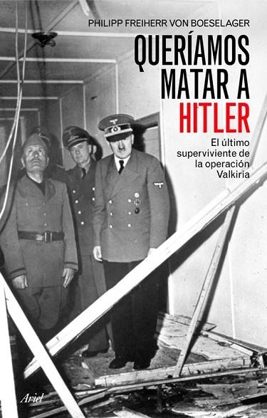 QUERÍAMOS MATAR A HITLER | 9788434452534 | FREIHERR VON BOESELAGER,PHILIPP | Libreria Geli - Librería Online de Girona - Comprar libros en catalán y castellano