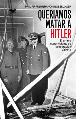 QUERÍAMOS MATAR A HITLER | 9788434452534 | FREIHERR VON BOESELAGER,PHILIPP | Llibreria Geli - Llibreria Online de Girona - Comprar llibres en català i castellà