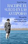 HACERSE EL SUECO EN LAS ANTIPODAS | 9788434453838 | MCCRUM,MARC | Llibreria Geli - Llibreria Online de Girona - Comprar llibres en català i castellà