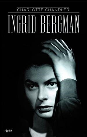 INGRID BERGMAN | 9788434452572 | CHANDLER,CHARLOTTE | Libreria Geli - Librería Online de Girona - Comprar libros en catalán y castellano
