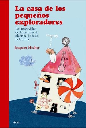 LA CASA DE LOS PEQUEÑOS EXPLORADORES | 9788434453975 | HECKER,JOACHIM | Llibreria Geli - Llibreria Online de Girona - Comprar llibres en català i castellà