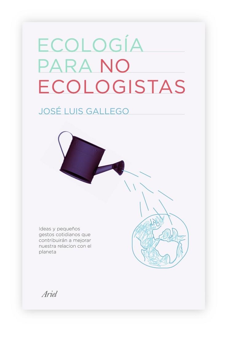 ECOLOGIA PARA NO ECOLOGISTAS | 9788434487994 | GALLEGO GARCIA,JOSE LUIS | Llibreria Geli - Llibreria Online de Girona - Comprar llibres en català i castellà