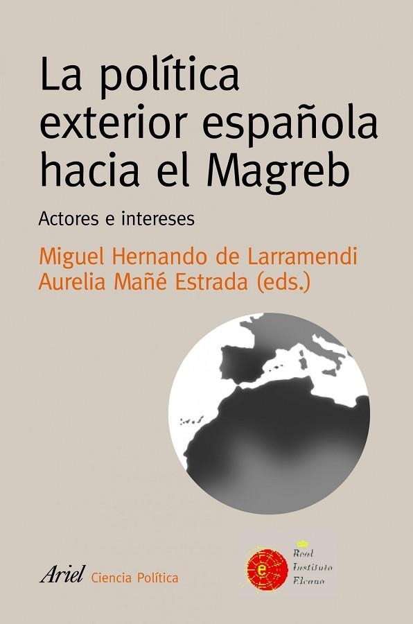 LA POLITICA EXTERIOR ESPAÑOLA HACIA EL MAGREB | 9788434418370 | HERNANDO DE LARRAMENDI,MIGUEL/MAÑE ESTRADA,AURELIA | Libreria Geli - Librería Online de Girona - Comprar libros en catalán y castellano