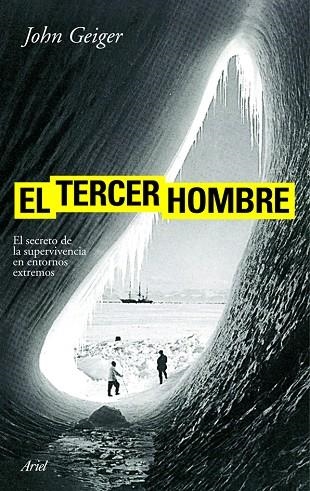 EL TERCER HOMBRE.SOBREVIVIR A LO IMPOSIBLE | 9788434488182 | GEIGER,JOHN | Llibreria Geli - Llibreria Online de Girona - Comprar llibres en català i castellà