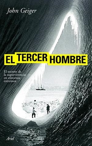 EL TERCER HOMBRE.SOBREVIVIR A LO IMPOSIBLE | 9788434488182 | GEIGER,JOHN | Libreria Geli - Librería Online de Girona - Comprar libros en catalán y castellano