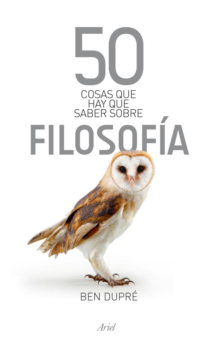 50 COSAS SABER SOBRE FILOSOFIA | 9788434469259 | DUPRE,BEN | Llibreria Geli - Llibreria Online de Girona - Comprar llibres en català i castellà