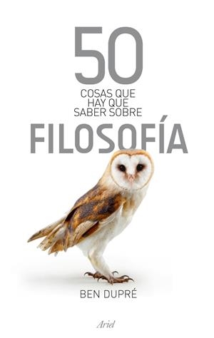 50 COSAS SABER SOBRE FILOSOFIA | 9788434469259 | DUPRE,BEN | Llibreria Geli - Llibreria Online de Girona - Comprar llibres en català i castellà
