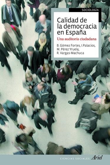 CALIDAD DE LA DEMOCRACIA EN ESPAÑA.UNA AUDITORIA CIUDADANA | 9788434418431 | GOMEZ FORTES,B./PALACIOS,I./PEREZ YRUELA,M./VARGAS | Llibreria Geli - Llibreria Online de Girona - Comprar llibres en català i castellà