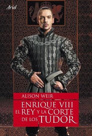 ENRIQUE VIII.EL REY Y LA CORTE DE LOS TUDOR | 9788434480803 | WEIR,ALISON | Libreria Geli - Librería Online de Girona - Comprar libros en catalán y castellano