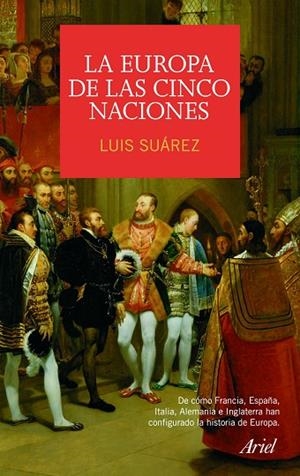 LA EUROPA DE LAS CINCO NACIONES | 9788434434998 | SUAREZ,LUIS | Libreria Geli - Librería Online de Girona - Comprar libros en catalán y castellano