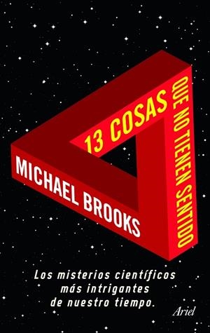 13 COSAS QUE NO TIENEN SENTIDO.LOS MISTERIOS CIENTIFICOS MAS | 9788434469495 | BROOKS,MICHAEL | Libreria Geli - Librería Online de Girona - Comprar libros en catalán y castellano