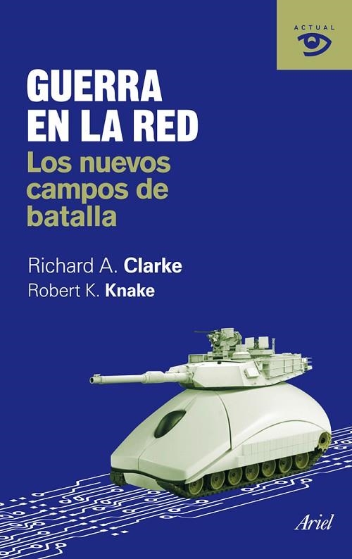 GUERRA EN LA RED.LOS NUEVOS CAMPOS DE BATALLA | 9788434469600 | CLARKE,RICHARD A./KNAKE,ROBERT K. | Libreria Geli - Librería Online de Girona - Comprar libros en catalán y castellano