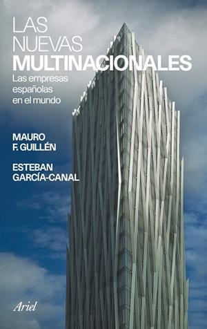 LAS NUEVAS MULTINACIONALES.LAS EMPRESAS ESPAÑOLAS EN EL MUND | 9788434413221 | GUILLEN,MAURO F./GARCIA-CANAL,ESTEBAN | Llibreria Geli - Llibreria Online de Girona - Comprar llibres en català i castellà