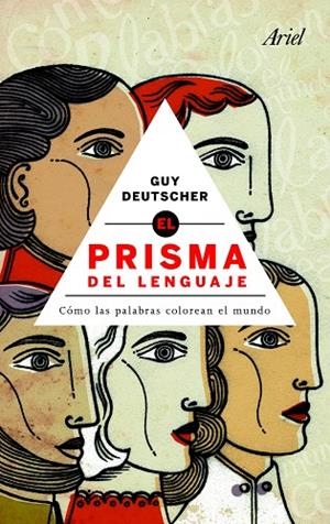 EL PRISMA DEL LENGUAJE.COMO LAS PALABRAS COLOREAN EL MUNDO | 9788434469693 | DEUTSCHER,GUY | Llibreria Geli - Llibreria Online de Girona - Comprar llibres en català i castellà