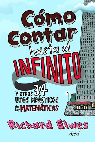 COMO CONTAR HASTA EL INFINITO Y OTROS 34 USOS PRACTICOS | 9788434413313 | ELWES,RICHARD | Llibreria Geli - Llibreria Online de Girona - Comprar llibres en català i castellà