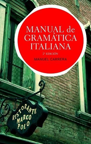 MANUAL DE GRAMATICA ITALIANA | 9788434413573 | CARRERA,MANUEL | Libreria Geli - Librería Online de Girona - Comprar libros en catalán y castellano