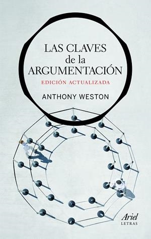 LAS CLAVES DE LA ARGUMENTACION (ED.ACTUALIZADA 2011) | 9788434413689 | WESTON,ANTHONY | Llibreria Geli - Llibreria Online de Girona - Comprar llibres en català i castellà