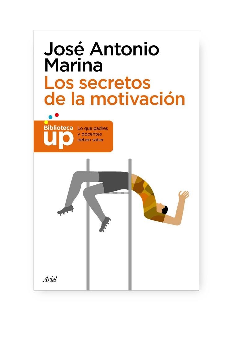 LOS SECRETOS DE LA MOTIVACION.LO QUE PADRES Y DOCENTES DEBEN | 9788434413627 | MARINA,JOSE ANTONIO | Libreria Geli - Librería Online de Girona - Comprar libros en catalán y castellano