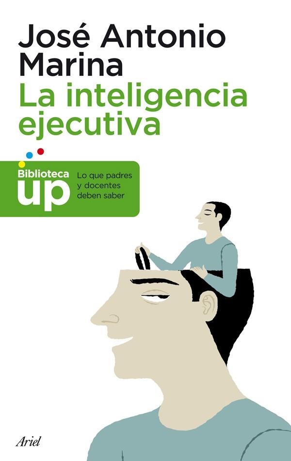 LA INTELIGENCIA EJECUTIVA | 9788434400672 | MARINA,JOSE ANTONIO | Libreria Geli - Librería Online de Girona - Comprar libros en catalán y castellano