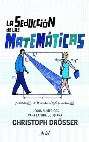 LA SEDUCCIÓN DE LAS MATEMÁTICAS.JUEGOS NUMÉRICOS PARA LA VIDA COTIDIANA  | 9788434470446 | DRÖSSER,CHRISTOPH | Libreria Geli - Librería Online de Girona - Comprar libros en catalán y castellano