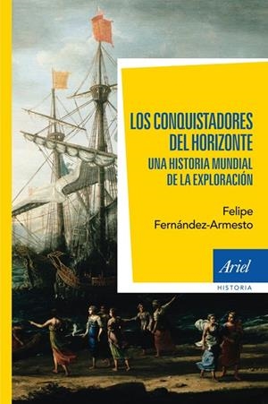 LOS CONQUISTADORES DEL HORIZONTE | 9788434401020 | FERNÁNDEZ-ARMESTO,FELIPE | Libreria Geli - Librería Online de Girona - Comprar libros en catalán y castellano